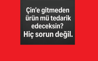 Çin’e gitmeden ürün mü tedarik edeceksin