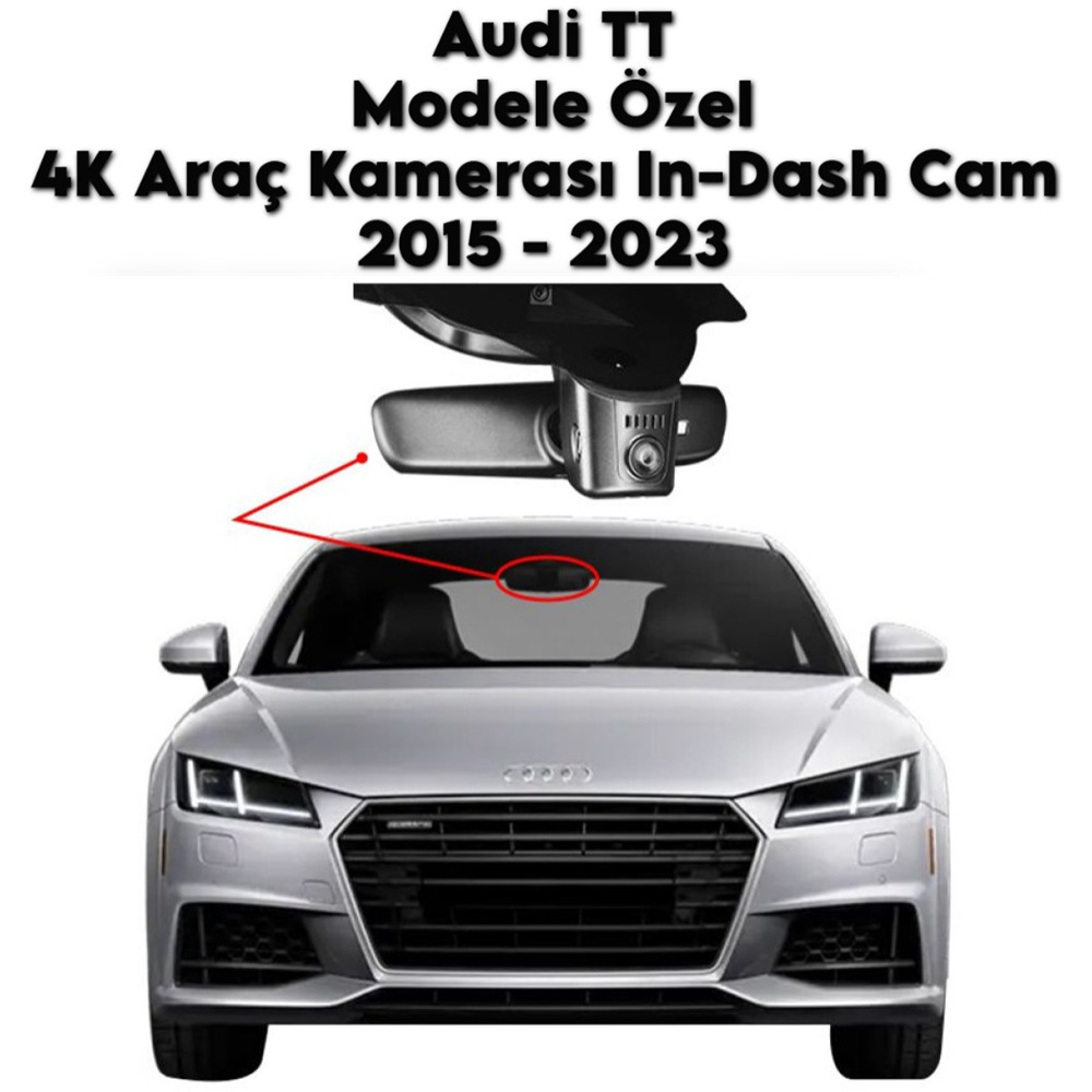 Audi TT Modele Araca Özel 4K Araç Kamerası In-DashCam 2015 2016 2017 2018 2019 2020 2021 2022 2023
