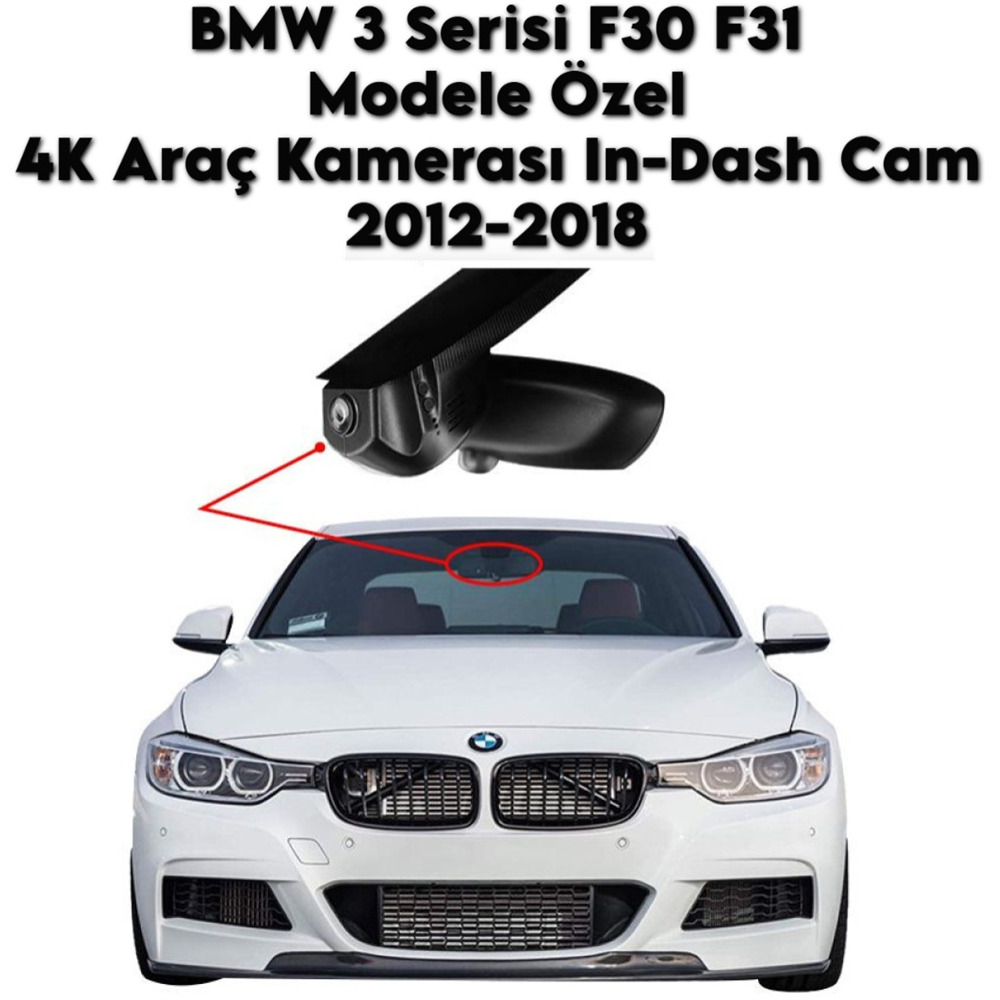 BMW 3 Serisi F30 F31 Modele Araca Özel 4K Araç Kamerası In-DashCam 2012 2013 2014 2015 2016 2017 2018