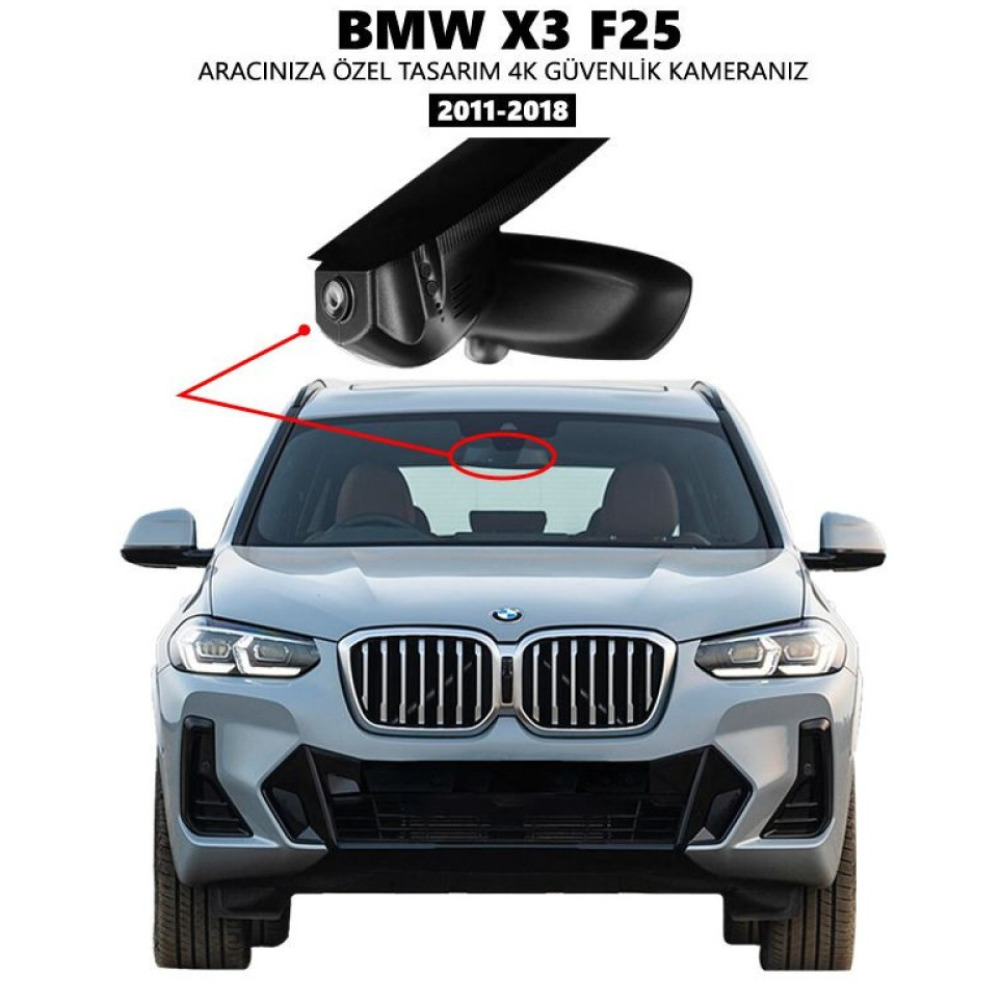 BMW X3 F25 Modele Araca Özel 4K Araç Kamerası DashCam 2011 2012 2013 2014 2015 2016 2017 2018