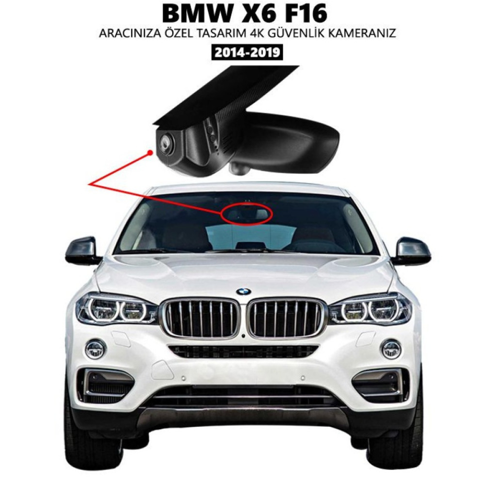 BMW X6 F16 Modele Araca Özel 4K Araç Kamerası Model DashCam 2014 2015 2016 2017 2018 2019