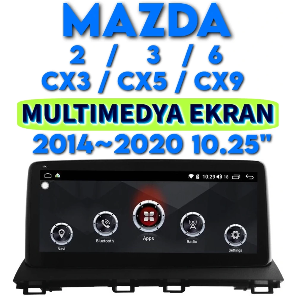 Mazda CX3 CX5 CX9 2 3 6 CarPlay Android GPS Navigasyon Sistemi Multimedya NBT Ekran 10.25 inç 2014 2015 2016 2017 2018 2019 2020