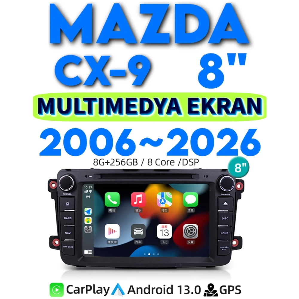 Mazda CX-9 Android 13 CarPlay GPS WiFi DSP Bluetooth Multimedya Ekranlı Navigasyon Sistemi 8 inç 2006 2007 2008 2009 2010 2011 2012 2013 2014 2015 2016 2017 2018 2019 2020 2021 2022 2023 2024 2025 2026