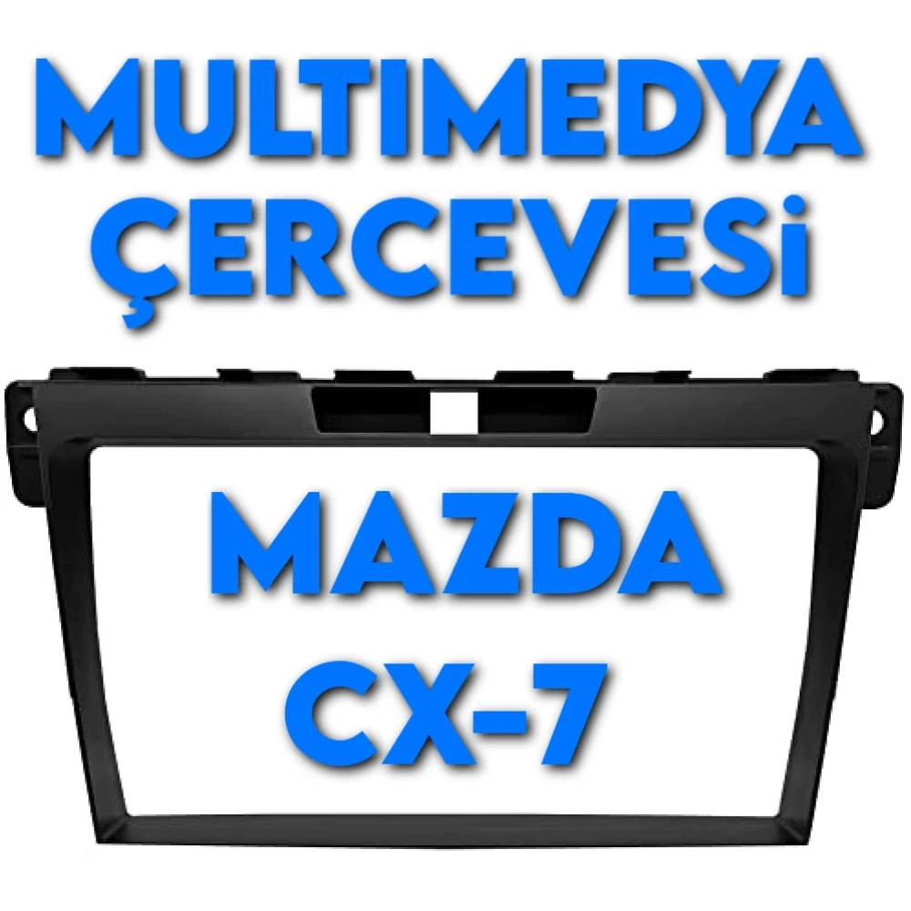 Mazda CX-7 Android Multimedya Navigasyon Ekran Montaj Çerçevesi 2006 2007 2008 2009 2010 2011 2012