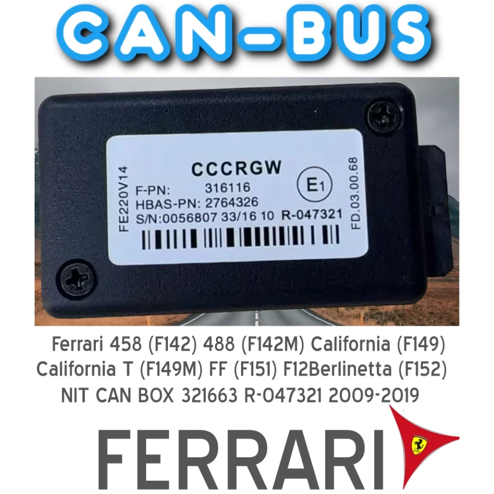 Ferrari 458 (F142) 488 (F142M) California (F149) California T (F149M) FF (F151) F12Berlinetta (F152) NIT CAN BOX 321663 R-047321 2009 2010 2011 2012 2013 2014 2015 2016 2017 2018 2019