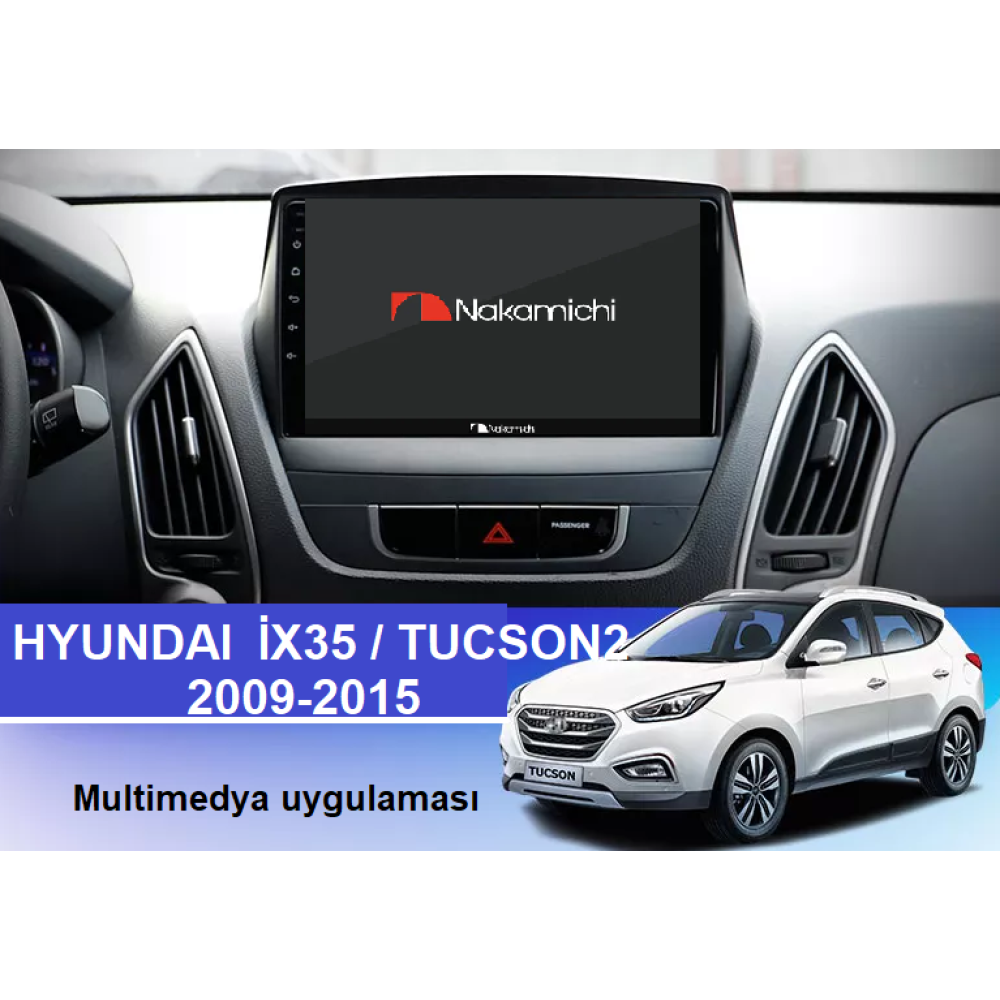 Hyundai Tucson 2 (2009-2015) Uyumlu Android Multimedya Navigasyon Sistemi